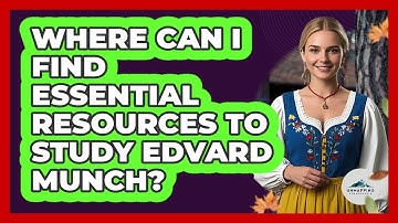 Where Can I Find Essential Resources To Study Edvard Munch? - Unmapping Scandinavia