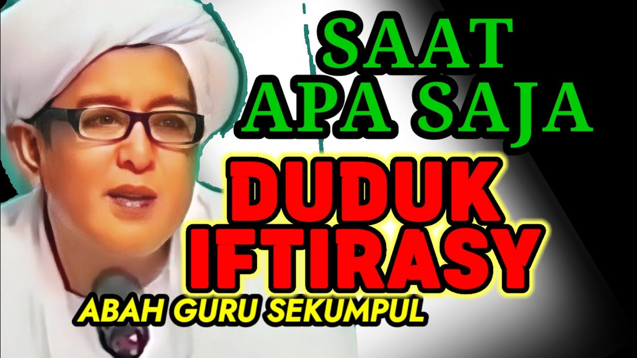 Saat Apa Saja Duduk Iftirasy || Pengajian Abah Guru Sekumpul