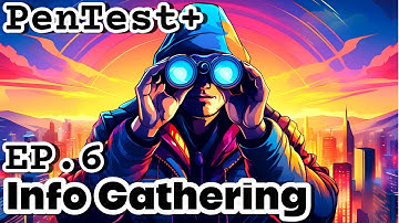 CompTIA PenTest+ EP.6 (PT0-003 2025) - Info Gathering Techniques | PenTest+ Exam Prep