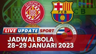 Jadwal Bola Malam Ini beserta Preview Duel Girona Vs Barcelona: Liga 1 2022/2023 hingga Liga Spanyol