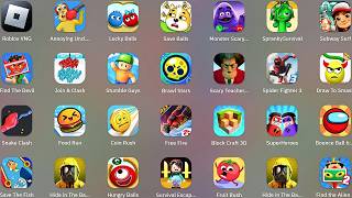 Join & Clash,Find The Devil,Fruit Rush,Draw To Smash,Hungry Balls,Food Run,Subway Surf,Save The Dog