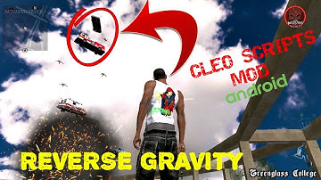 Reverse Gravity Cleo Scripts For GTA San Andreas Android 2018 | cleo Mods