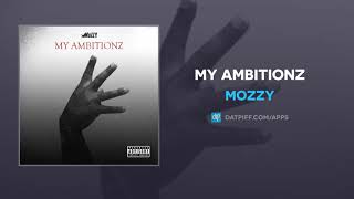 Mozzy - My Ambitionz (AUDIO)