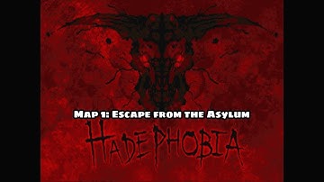 Hadephobia - Map 1: Escape from the Asylum