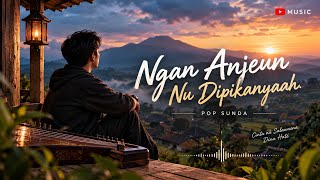 NGAN ANJEUN NU DIPIKANYAAH