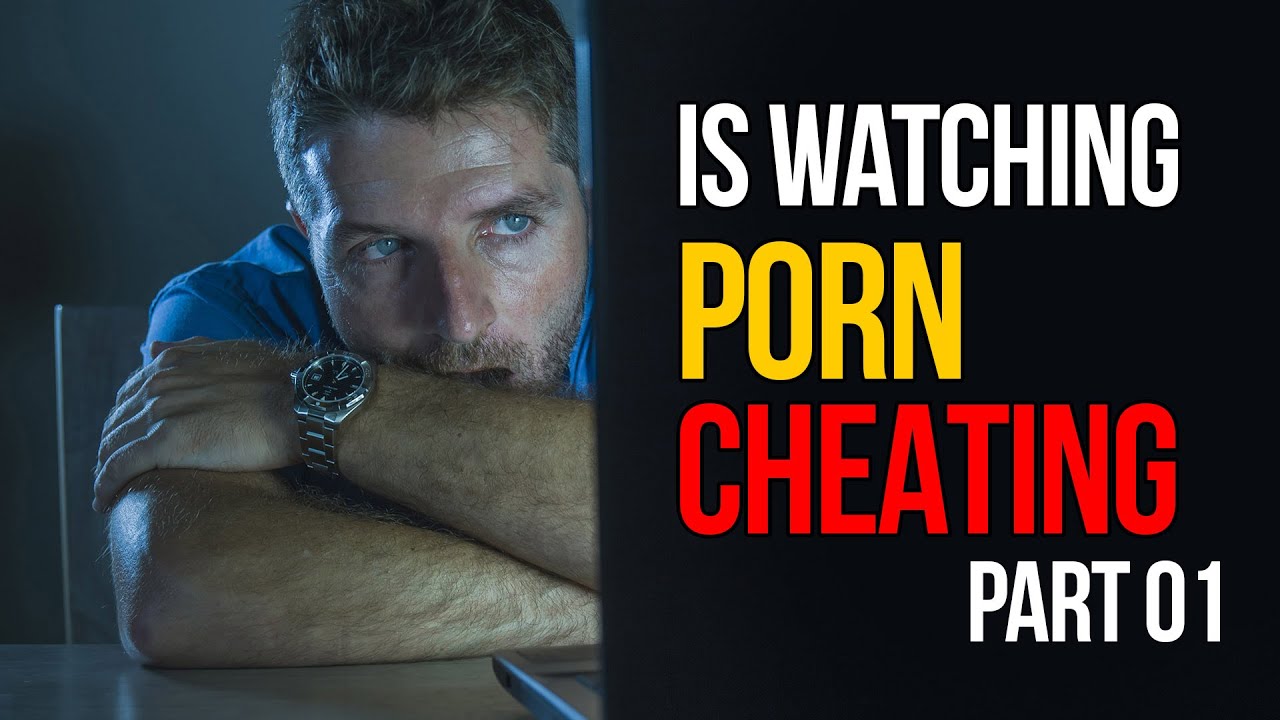 Watching porn is cheating