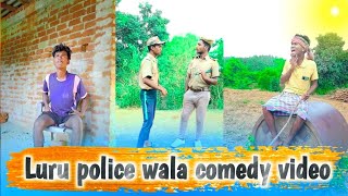 LURU POLICE WALA COMEDY VIDEO #comedy #funny #comedyboyha