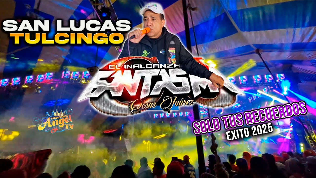 SOLO TUS RECUERDOS❤️‍🩹EXITO DE SONIDO FANTASMA👻EN SAN LUCAS TULCINGO 2025🎶ORG  KISS