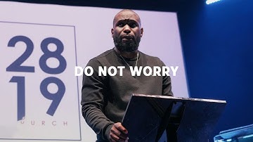 KINGDOM GEMS | Do Not Worry | Matthew 6:25-34 | Philip Anthony Mitchell