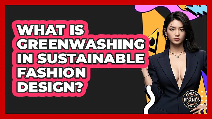 What Is Greenwashing In Sustainable Fashion Design? - Designer Brands Spotlight