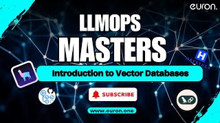 Introduction to Vector Databases | LLMops Masters | Euron