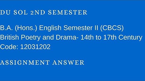 BRITISH POETRY AND DRAMA B A HONS ENGLISH SEM 2 DU SOL | ENGLISH ASSIGNMENT ANSWER BA ENG HONOURS |