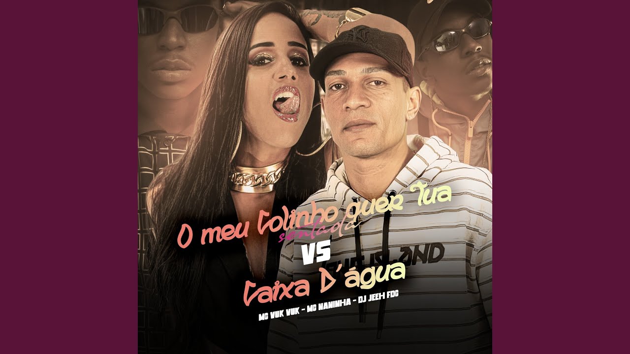 Tonton O Meu Colinho Quer Tua Sentada vs Caixa d'Agua di YouTube