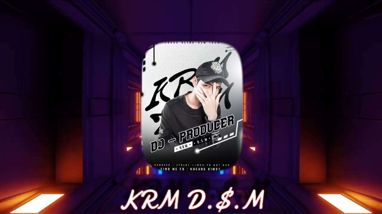 KRM D.$.M - អោយអូនចេញក្រៅធ្វេីការ 2025 ( JOKERBLIND TEAM )