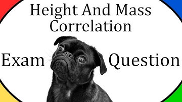 Q21 a & b) Dog Height And Weight Correlation Graph Question