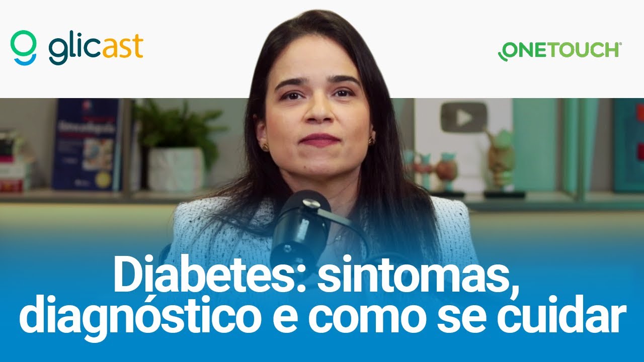 Diabetes: sintomas, diagnóstico e como se cuidar - YouTube