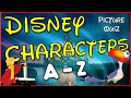 Guess the disney characters  az picture quiz