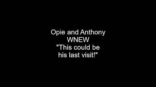 Opie and Anthony:  