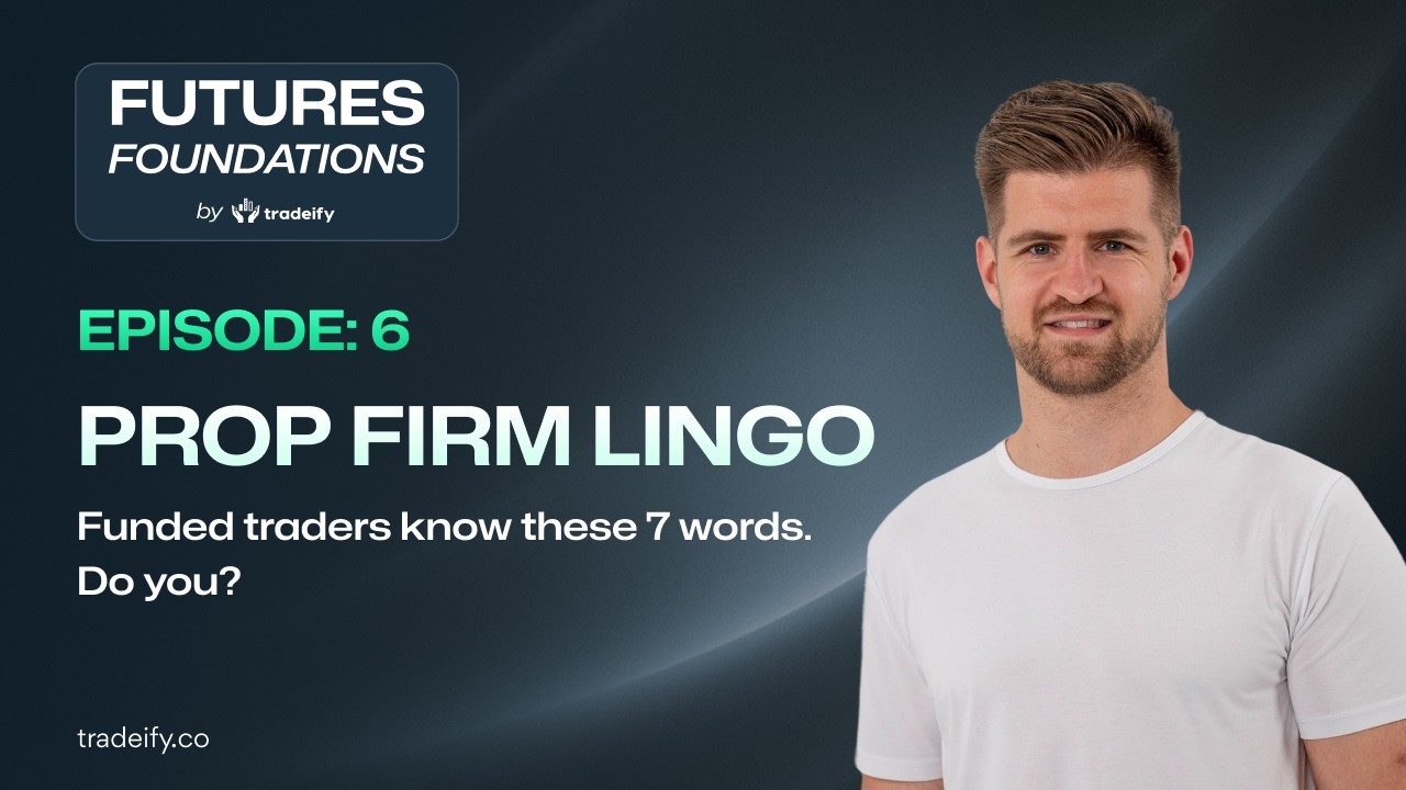 Ep. 6 | Stop Trading Until You Learn These 7 Words (Prop Firm Lingo)