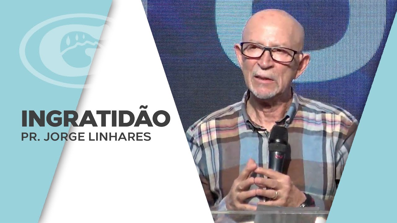 Ingratidão | Pr. Jorge Linhares | Virada Total | Culto Evangelístico | 18/07/2021