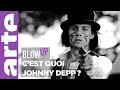 Cest quoi Johnny Depp    Blow Up   ARTE