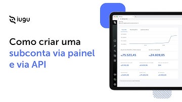 Como criar uma subconta via Painel e via API?
