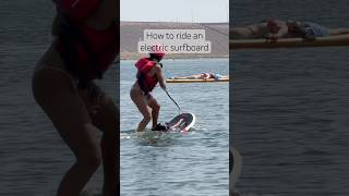 How to Ride an Electric Surfboard