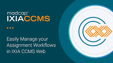 Easily Manage your Assignment Workflows in MadCap IXIA CCMS