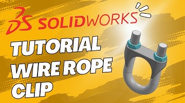 Solidworks Tutorial / How to make a Wire rope clip ?