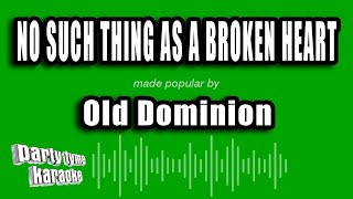 Old Dominion - No Such Thing As A Broken Heart (Karaoke Version)