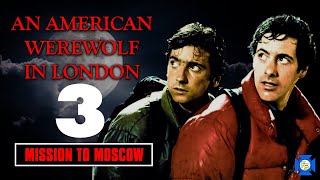 AN AMERICAN WEREWOLF IN LONDON 3: Mission to Moscow - VCR Redux Sequels We Need