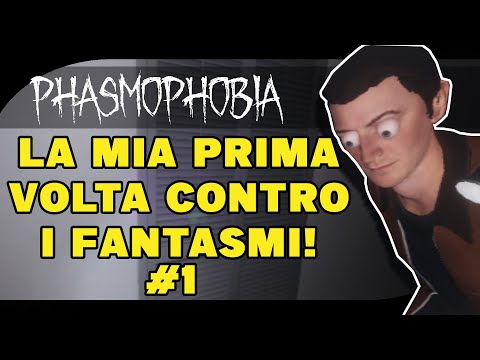 LA MIA PRIMA VOLTA CONTRO I FANTASMI - PHASMOPHOBIA - GAMEPLAY ITA #1