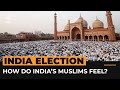 How do muslims in india feel about the general election  al jazeera newsfeed