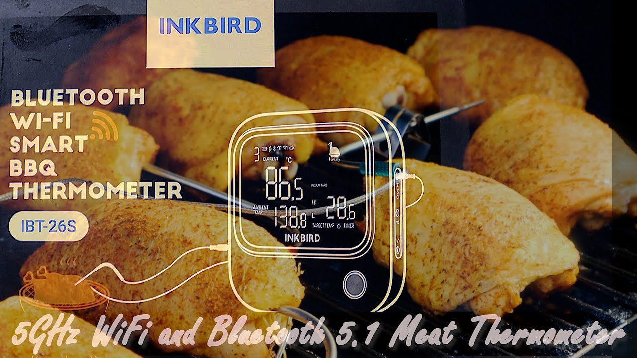 The INKBIRD IBT-26S 5GHz Wifi Meat Thermometer Is Your Secret To Being King  Of The Grill This Summer