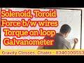 Solenoid, Toroid, Torque on current loop placed in magnetic field, Galvanometer for JAC Board l JEE
