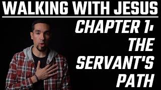 WALKING WITH JESUS: The Servant's Path