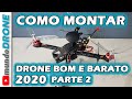 Como MONTAR um DRONE BOM e BARATO em 2020 - Parte 2