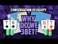 3Betting Strategy - Suited Connectors and Conservation of Equity