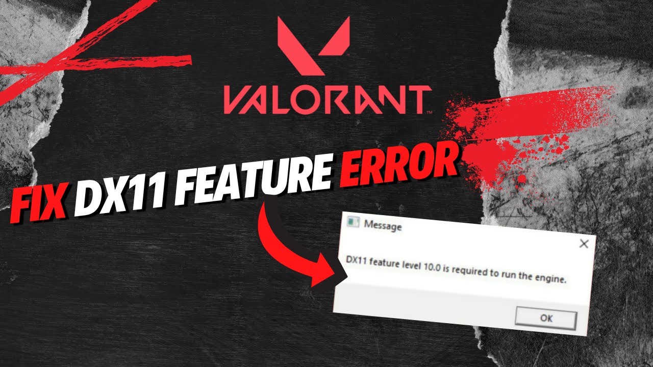 Fix Valorant A gpu Feature Level 11.0 is required to