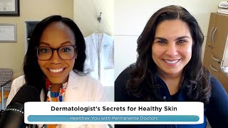 Dermatologist’s Secrets for Healthy Skin