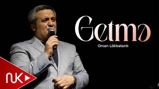 Orxan Lökbatanlı - Getmə I Canlı İfa (Gəncə Konserti) 2026