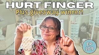 My Finger Injury Is Slowing Me Down... But Im Still Knitting | Knitting Chat 109