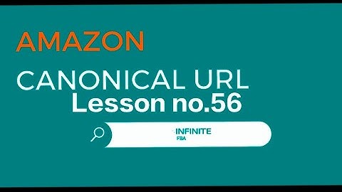 What Is Canonical URL On Amazon With Shahid Anwer (Lesson no.56)