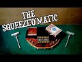 The squeezeomatic