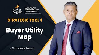 STRATEGIC TOOLS 03 | Buyer Utility Map | Dr Yogesh Pawar