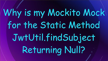 Why is my Mockito Mock for the Static Method JwtUtil.findSubject Returning Null?