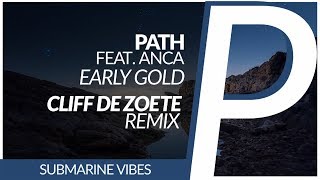 PATH feat. Anca - Early Gold [Cliff De Zoete Remix]