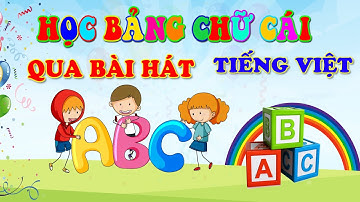 BÀI HÁT A Á Â, BẢNG CHỮ CÁI TIẾNG VIỆT, NHẠC THIẾU NHI, HỌC BẢNG CHỮU CÁI TIẾNG VIỆT, SỨA TV