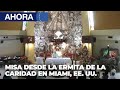 Misa desde la Ermita de la Caridad en Miami - 14Jun