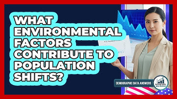 What Environmental Factors Contribute To Population Shifts?